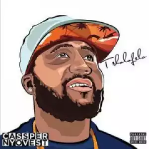 Cassper Nyovest - Welcome To My Life (feat. Ntukza)